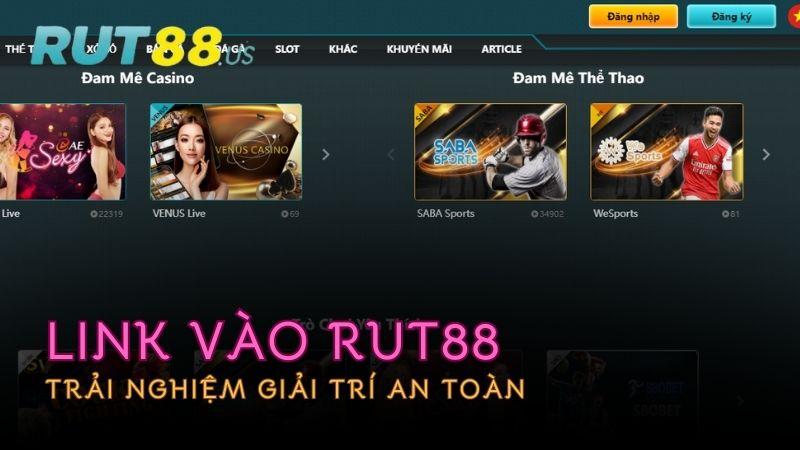 su-dung-link-vao-rut88-chinh-thuc-trai-nghiem-an-toan